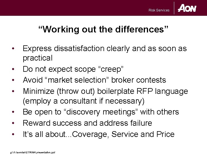 Risk Services “Working out the differences” • • Express dissatisfaction clearly and as soon