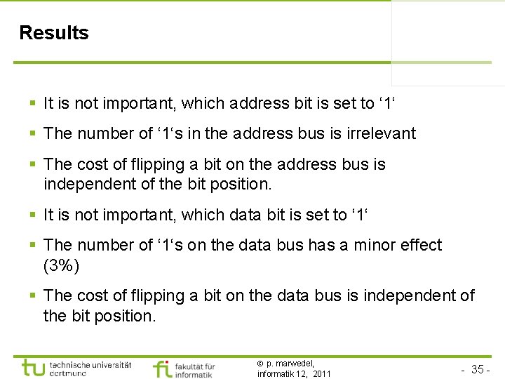 Results § It is not important, which address bit is set to ‘ 1‘