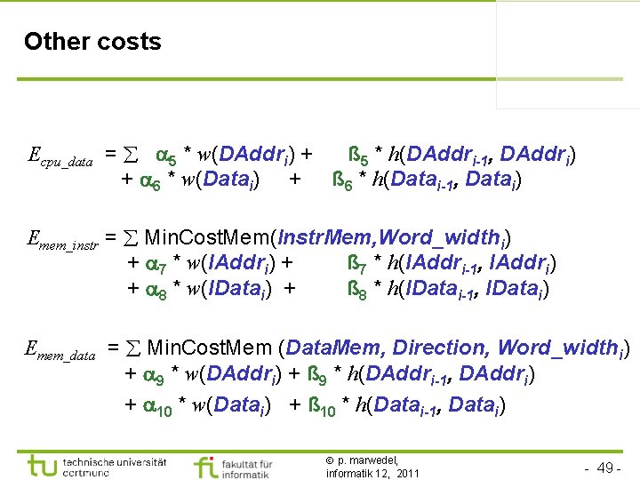 Other costs Ecpu_data = 5 * w(DAddri) + ß 5 * h(DAddri-1, DAddri) +