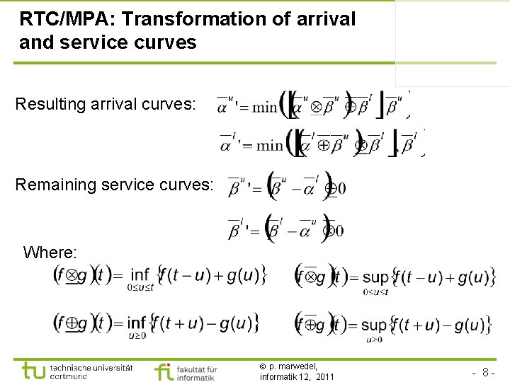 RTC/MPA: Transformation of arrival and service curves Resulting arrival curves: Remaining service curves: Where: