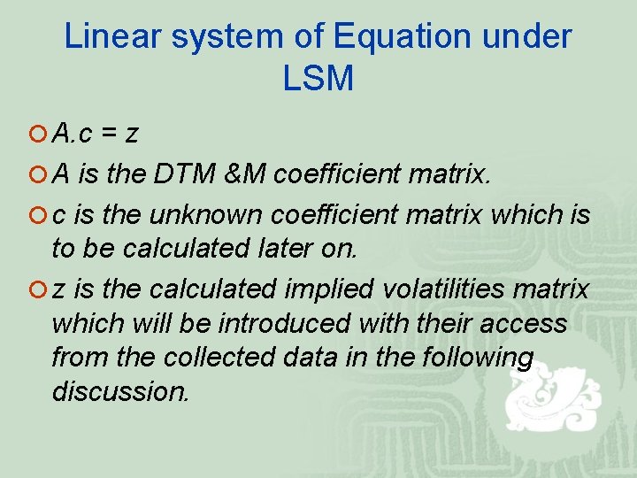 Linear system of Equation under LSM ¡ A. c = z ¡ A is