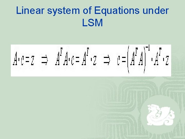 Linear system of Equations under LSM 