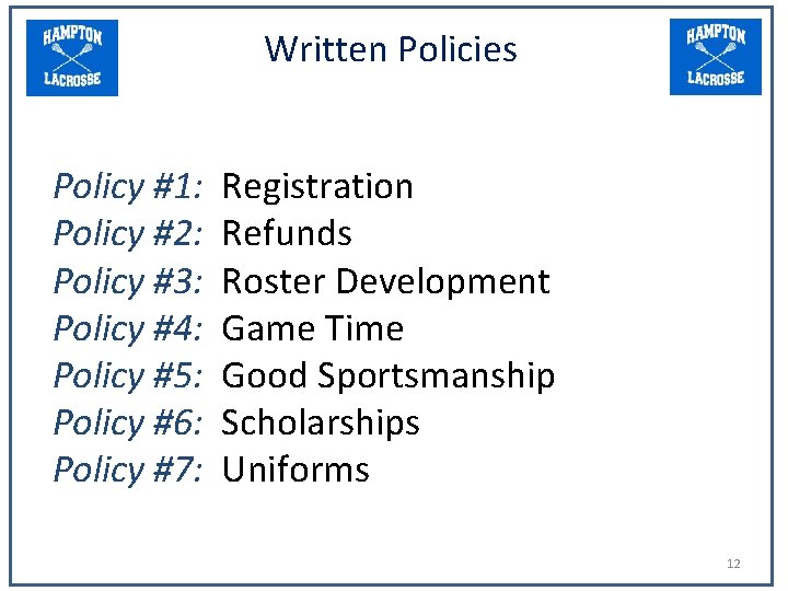 Written Policies Policy #1: Policy #2: Policy #3: Policy #4: Policy #5: Policy #6: