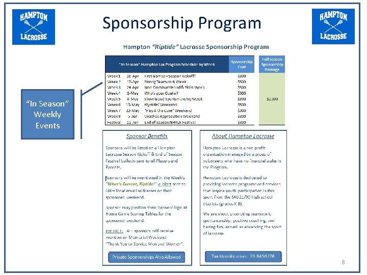 Sponsorship Program “In Season” Weekly Events 8 
