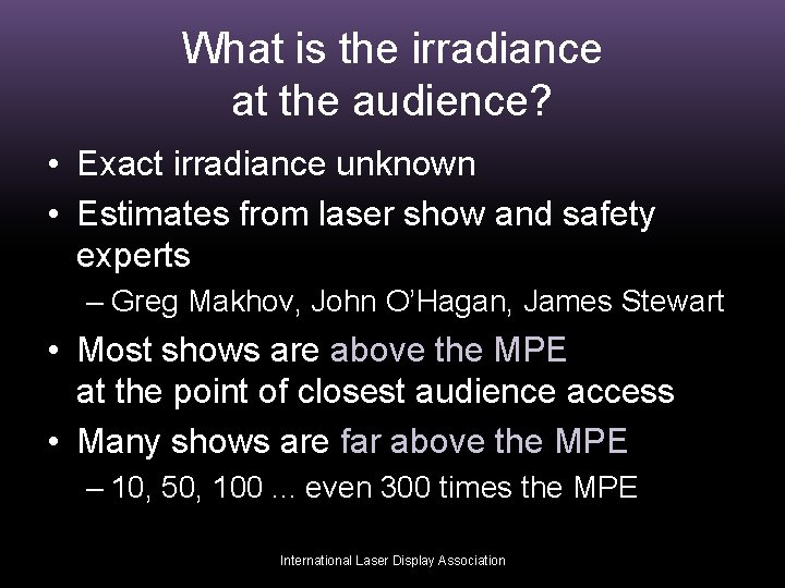 What is the irradiance at the audience? • Exact irradiance unknown • Estimates from