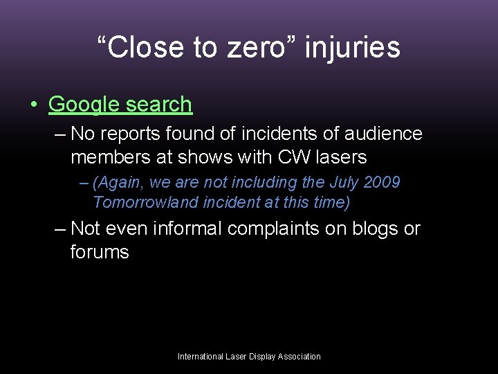 “Close to zero” injuries • Google search – No reports found of incidents of