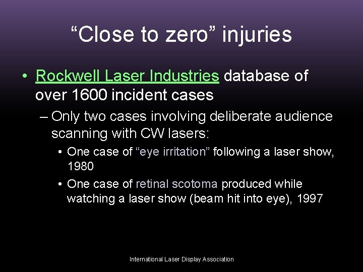 “Close to zero” injuries • Rockwell Laser Industries database of over 1600 incident cases