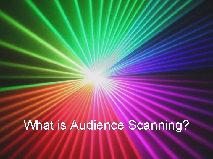 What is Audience Scanning? 