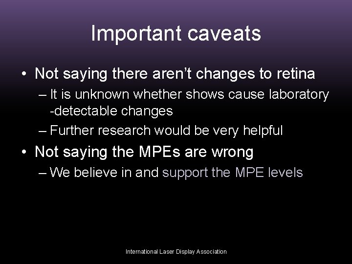 Important caveats • Not saying there aren’t changes to retina – It is unknown