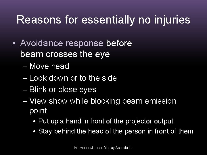 Reasons for essentially no injuries • Avoidance response before beam crosses the eye –