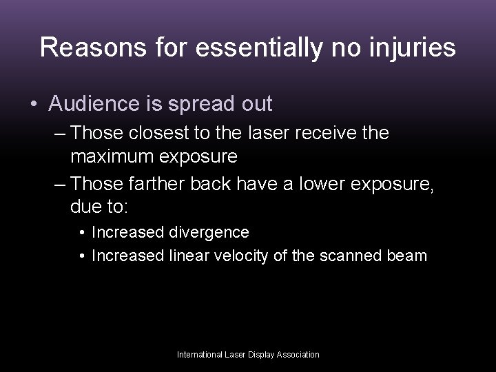 Reasons for essentially no injuries • Audience is spread out – Those closest to