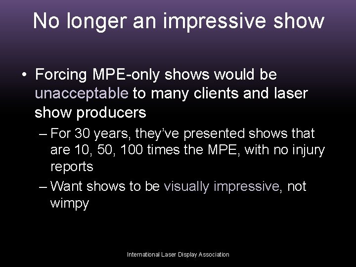 No longer an impressive show • Forcing MPE-only shows would be unacceptable to many