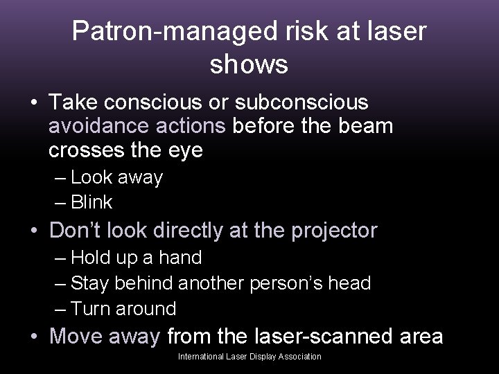 Patron-managed risk at laser shows • Take conscious or subconscious avoidance actions before the