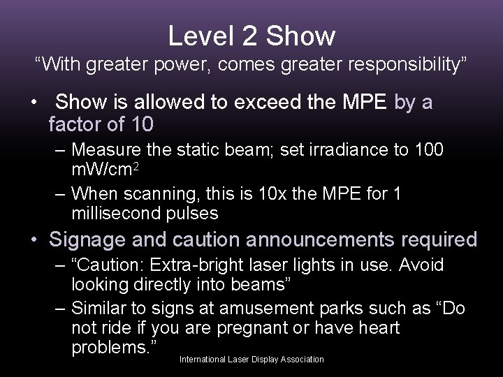 Level 2 Show “With greater power, comes greater responsibility” • Show is allowed to