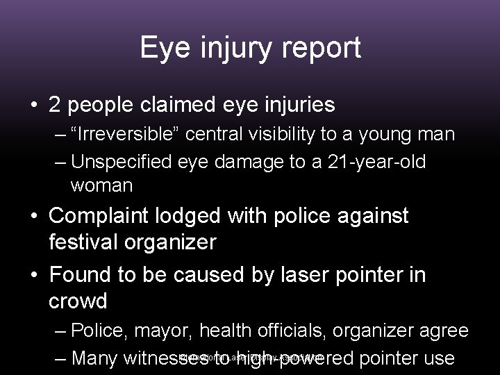 Eye injury report • 2 people claimed eye injuries – “Irreversible” central visibility to