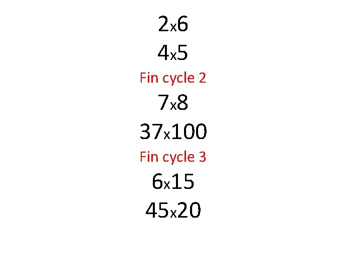 2 x 6 4 x 5 Fin cycle 2 7 x 8 37 x