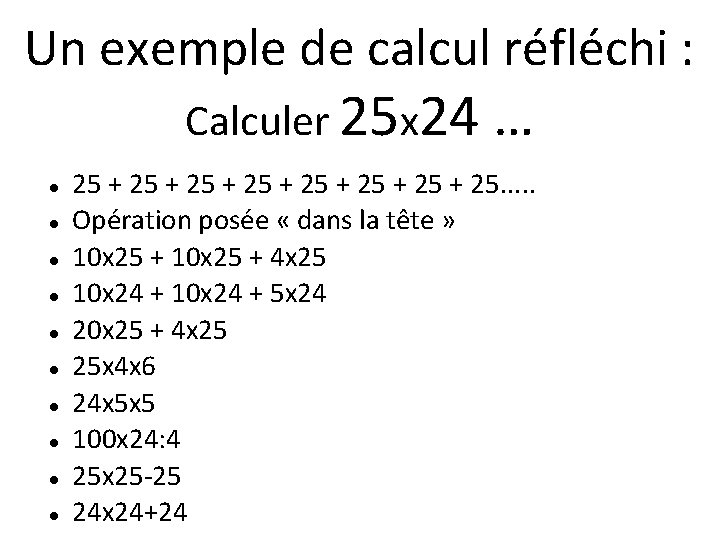 Un exemple de calcul réfléchi : Calculer 25 x 24 … 25 + 25
