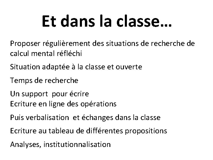 Et dans la classe… Proposer régulièrement des situations de recherche de calcul mental réfléchi