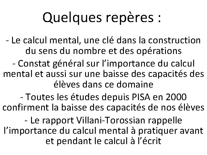 Quelques repères : - Le calcul mental, une clé dans la construction du sens