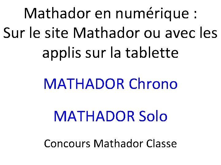 Mathador en numérique : Sur le site Mathador ou avec les applis sur la