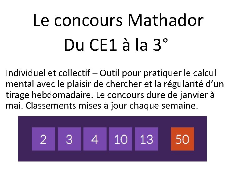  Le concours Mathador Du CE 1 à la 3° Individuel et collectif –