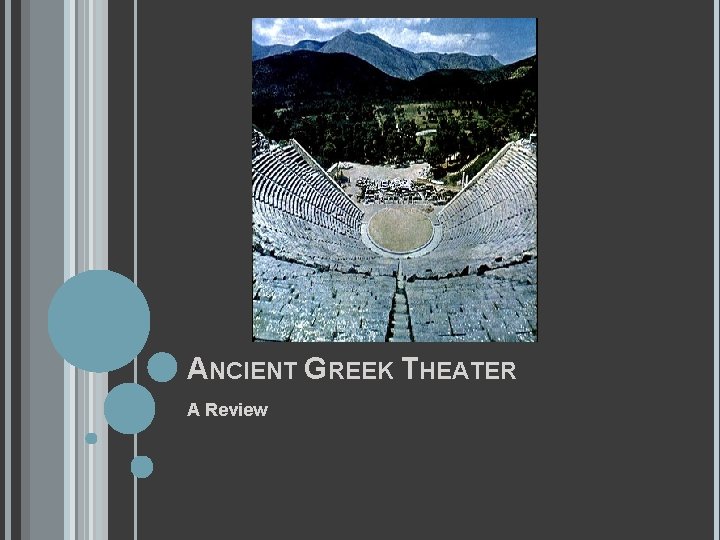 ANCIENT GREEK THEATER A Review 