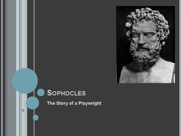 SOPHOCLES The Story of a Playwright 