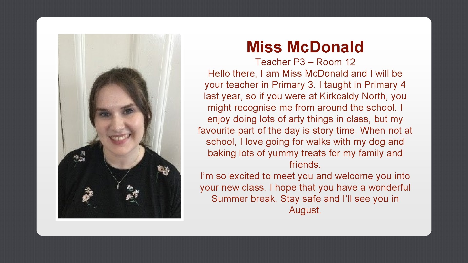 Miss Mc. Donald Teacher P 3 – Room 12 Hello there, I am Miss