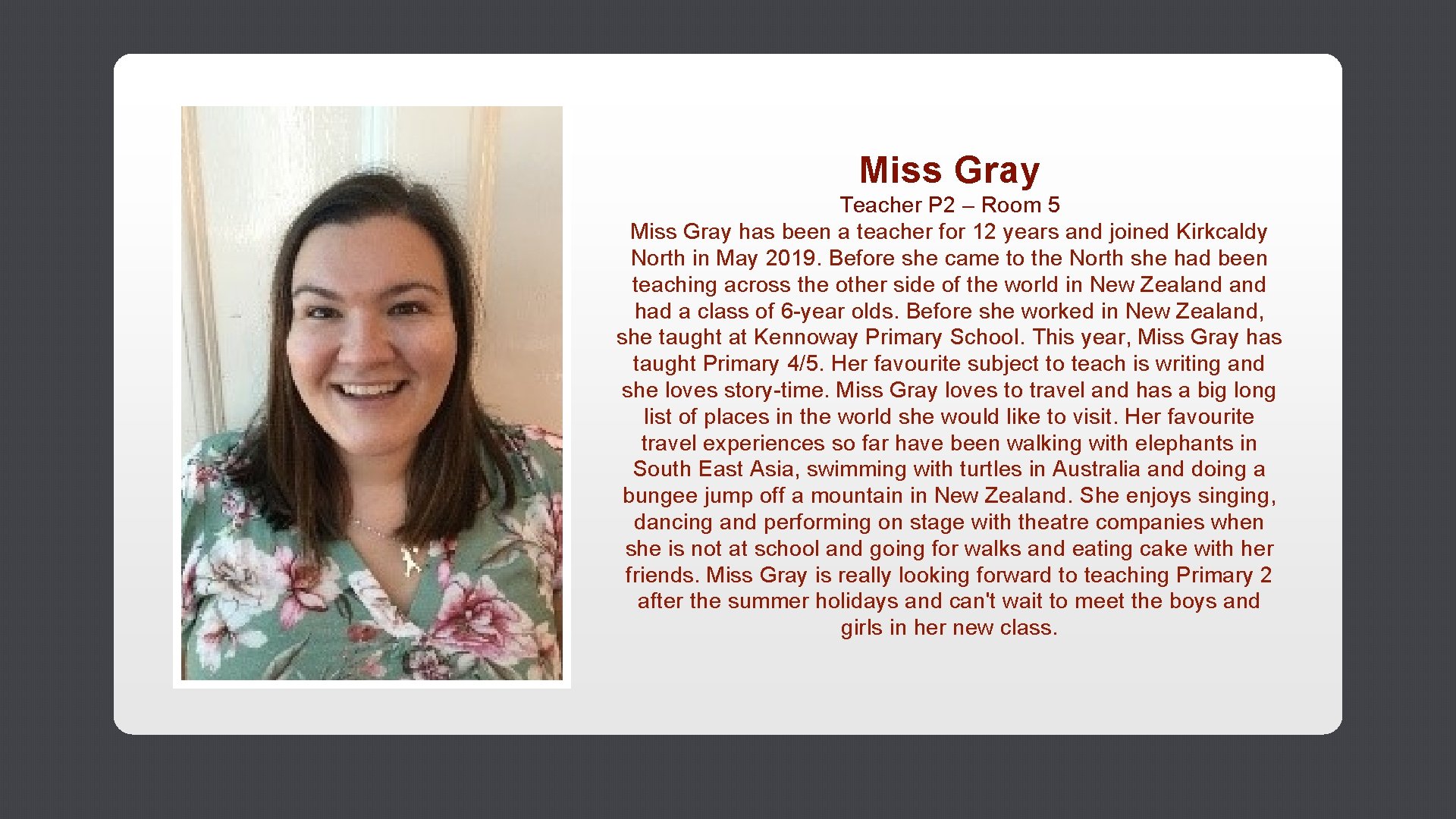Miss Gray Teacher P 2 – Room 5 Miss Gray has been a teacher