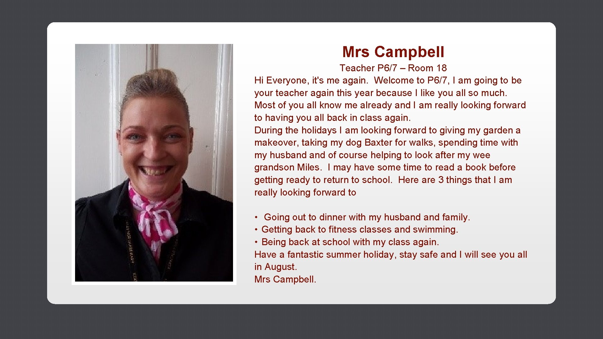 Mrs Campbell Teacher P 6/7 – Room 18 Hi Everyone, it's me again. Welcome