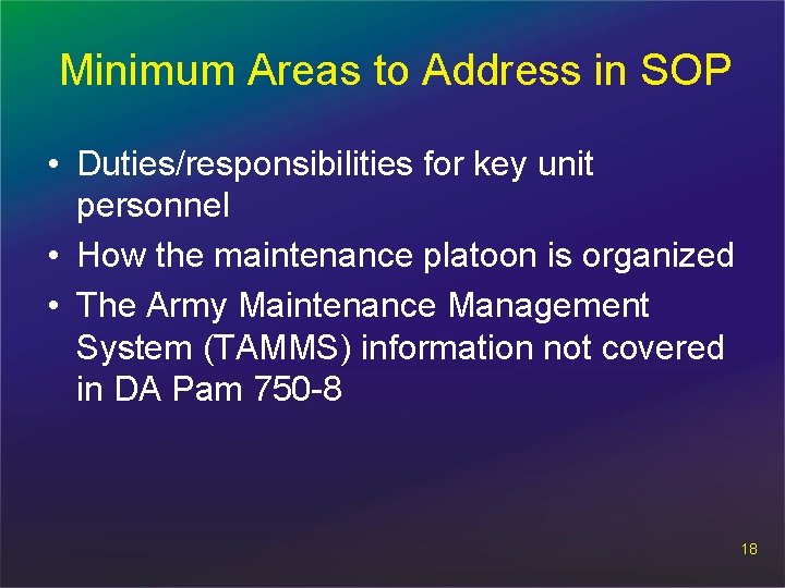 Minimum Areas to Address in SOP • Duties/responsibilities for key unit personnel • How