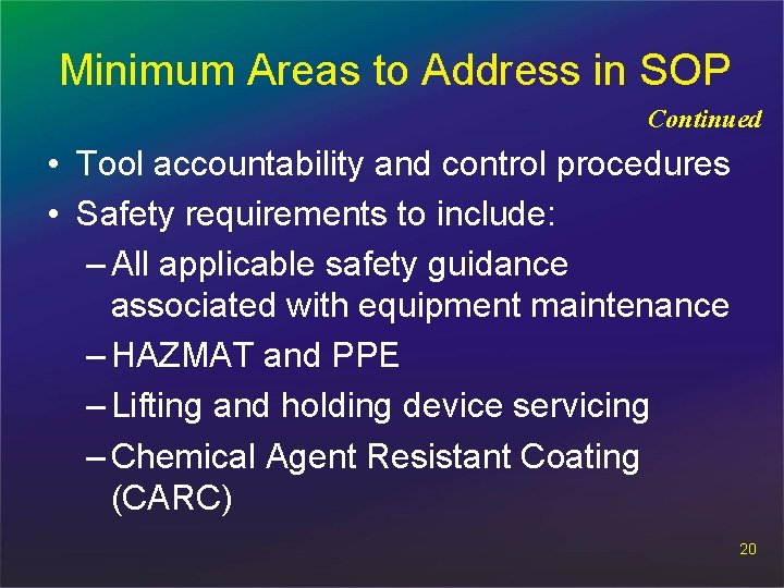 Minimum Areas to Address in SOP Continued • Tool accountability and control procedures •