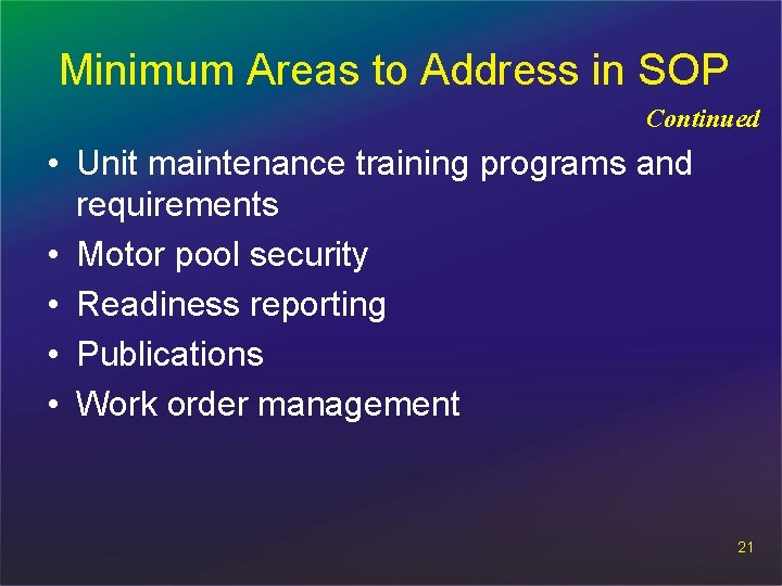 Minimum Areas to Address in SOP Continued • Unit maintenance training programs and requirements