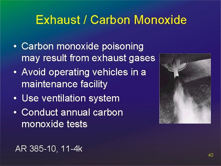 Exhaust / Carbon Monoxide • Carbon monoxide poisoning may result from exhaust gases •