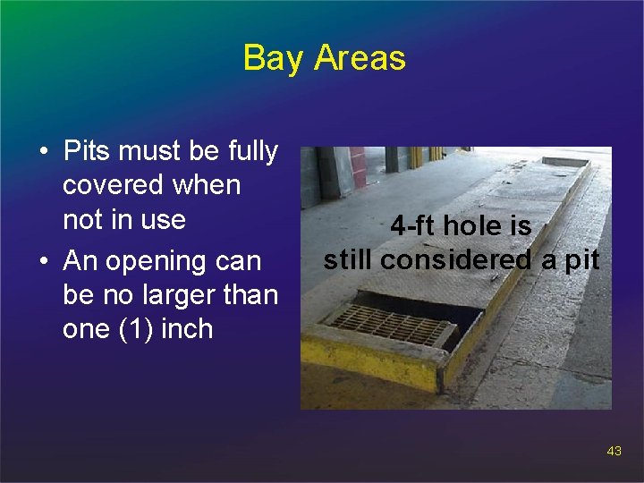 Bay Areas • Pits must be fully covered when not in use • An