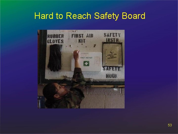 Hard to Reach Safety Board 53 