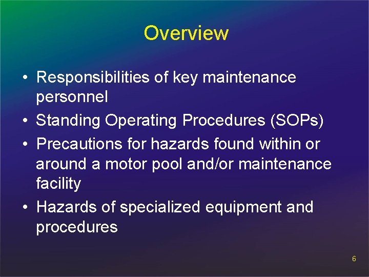 Overview • Responsibilities of key maintenance personnel • Standing Operating Procedures (SOPs) • Precautions