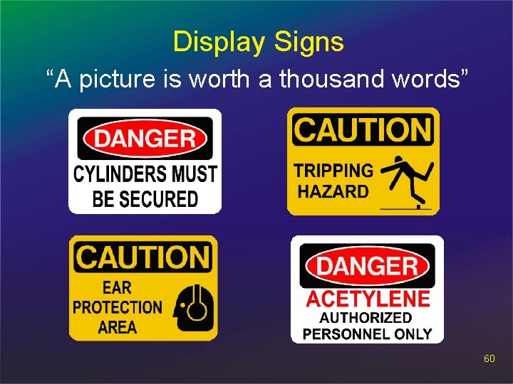 Display Signs “A picture is worth a thousand words” 60 