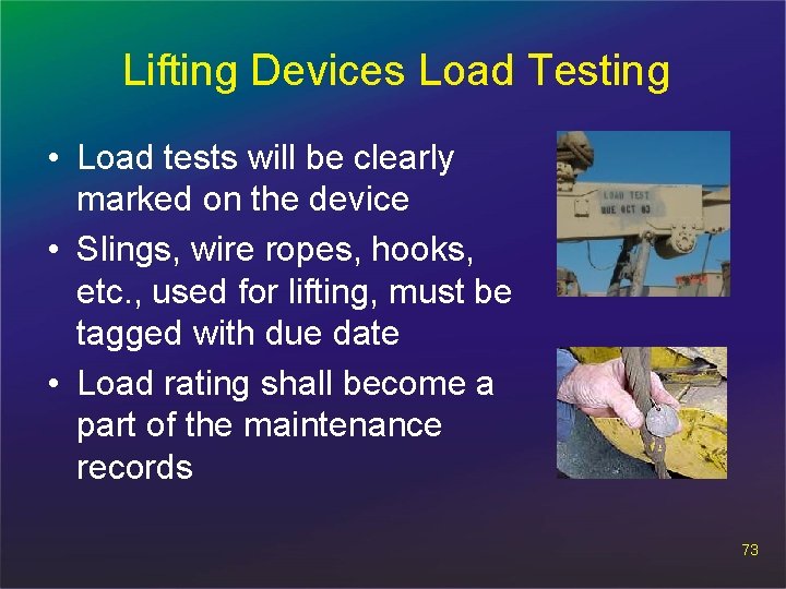 Lifting Devices Load Testing • Load tests will be clearly marked on the device