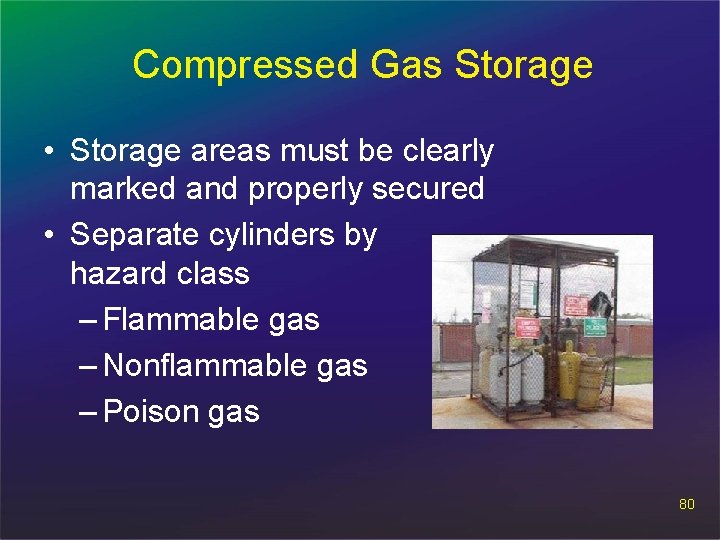 Compressed Gas Storage • Storage areas must be clearly marked and properly secured •