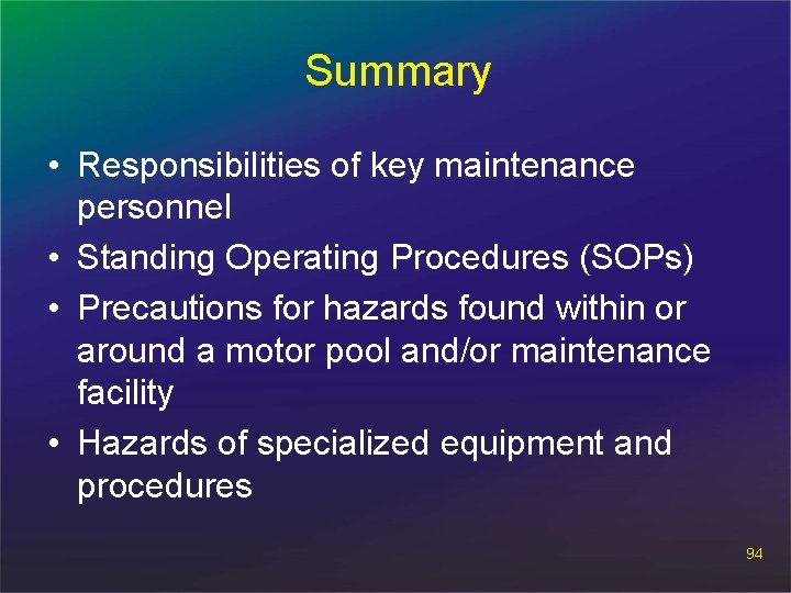 Summary • Responsibilities of key maintenance personnel • Standing Operating Procedures (SOPs) • Precautions
