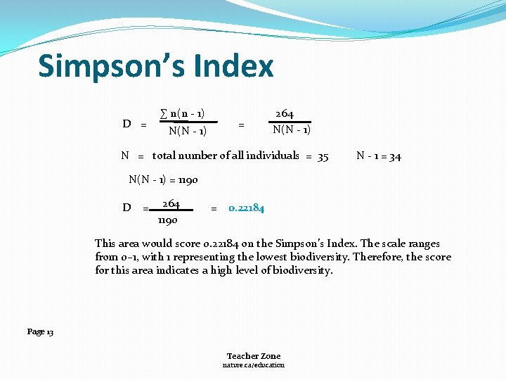 Simpson’s Index D = ∑ n(n - 1) = N(N - 1) 264 N(N