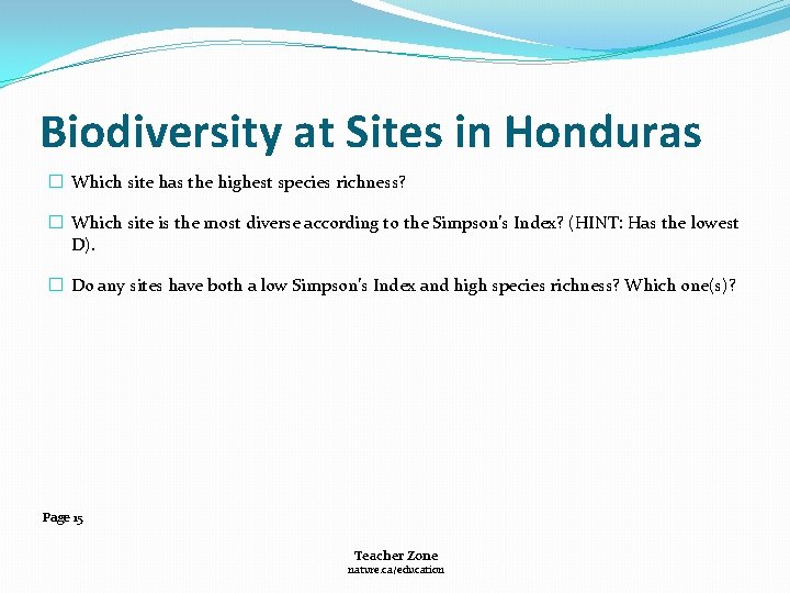 Biodiversity at Sites in Honduras � Which site has the highest species richness? �