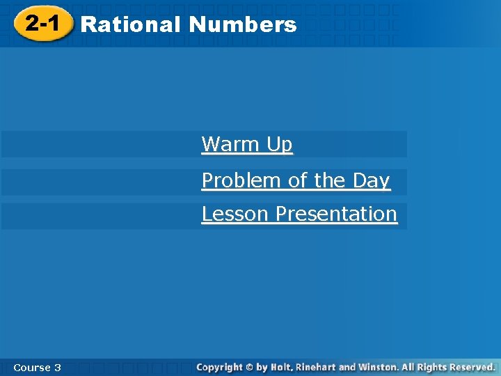 2 -1 Rational. Numbers Warm Up Problem of the Day Lesson Presentation Course 33
