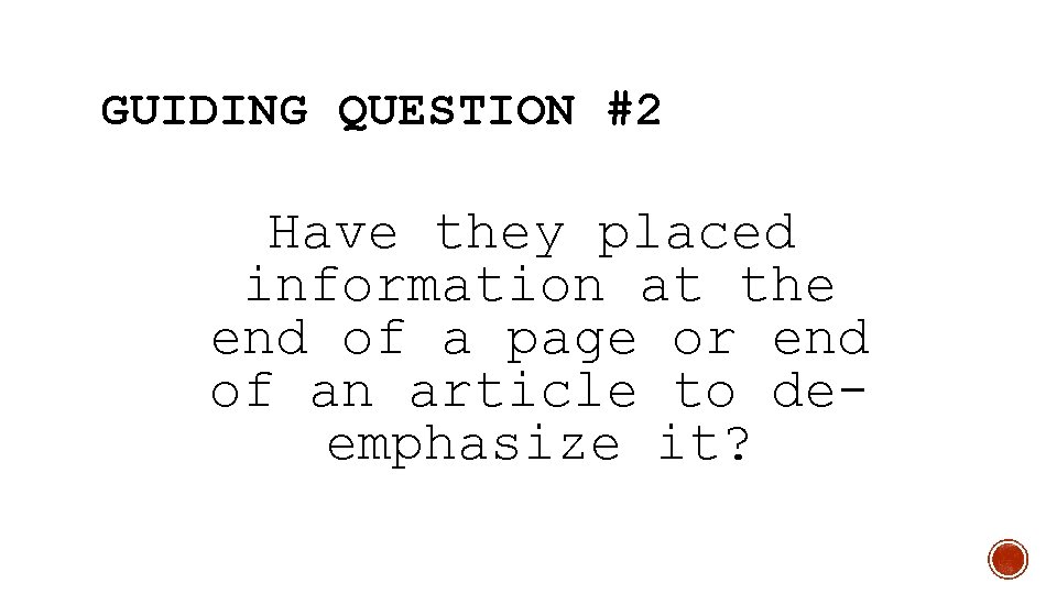 GUIDING QUESTION #2 Have they placed information at the end of a page or