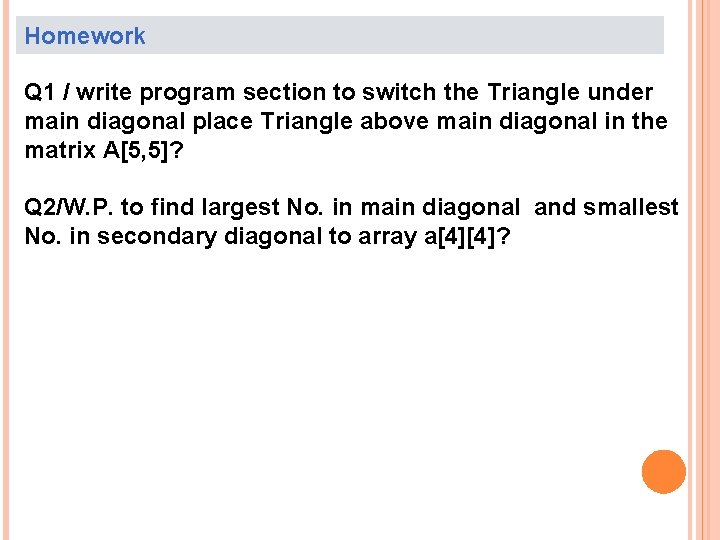 Homework Q 1 / write program section to switch the Triangle under main diagonal