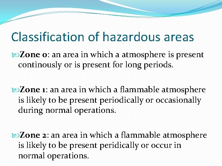 Classification of hazardous areas Zone 0: an area in which a atmosphere is present