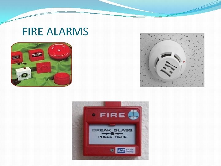 FIRE ALARMS 