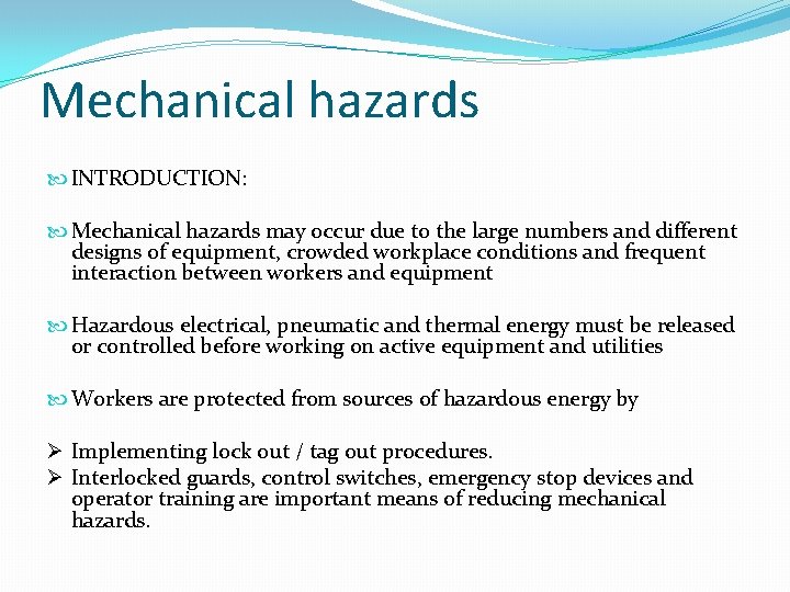 Mechanical hazards INTRODUCTION: Mechanical hazards may occur due to the large numbers and different