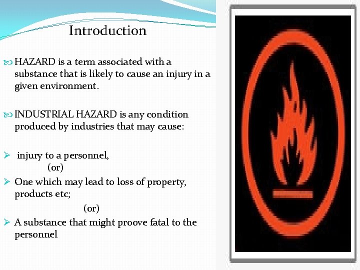 Introduction HAZARD is a term associated with a substance that is likely to cause